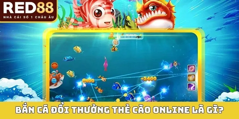Bắn cá đổi thưởng thẻ cào online là gì?