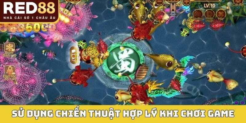 Sử dụng chiến thuật hợp lý khi chơi game 