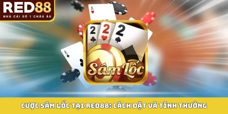 Cược sâm lốc tại RED88: Cách đặt và tính thưởng