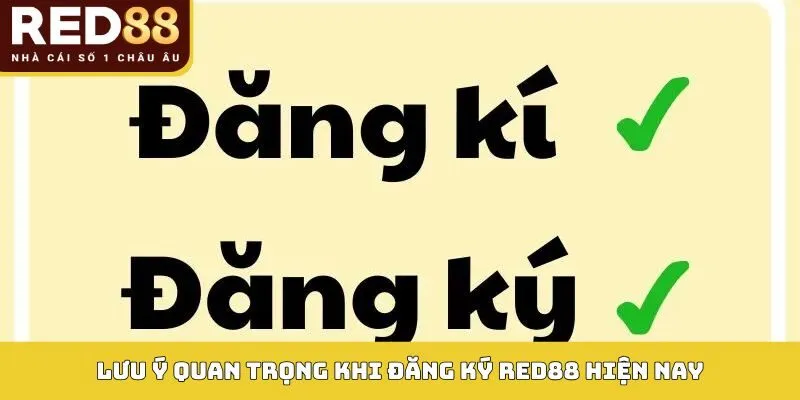 Lưu ý quan trọng khi đăng ký Red88 hiện nay