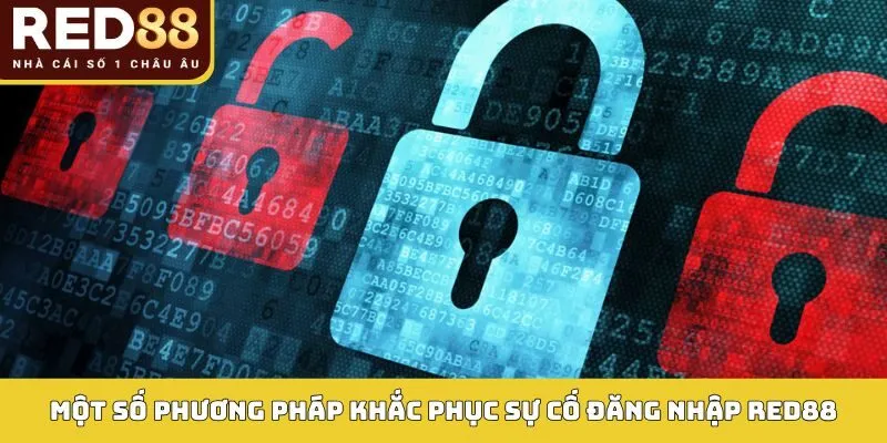 Một số phương pháp khắc phục sự cố đăng nhập Red88