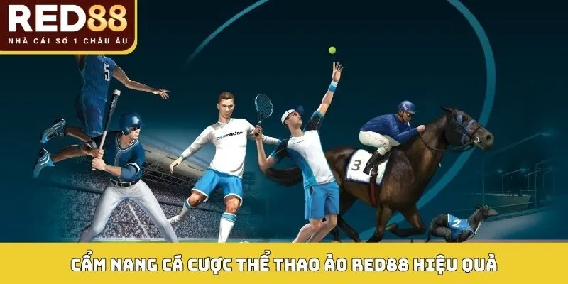 Cẩm nang cá cược thể thao ảo Red88 hiệu quả